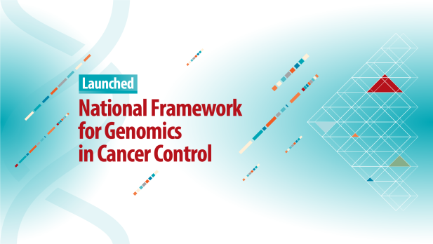 National framework for genomics in cancer control