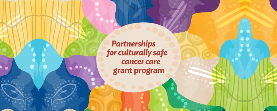 Partnership for culturally safe cancer care grant program