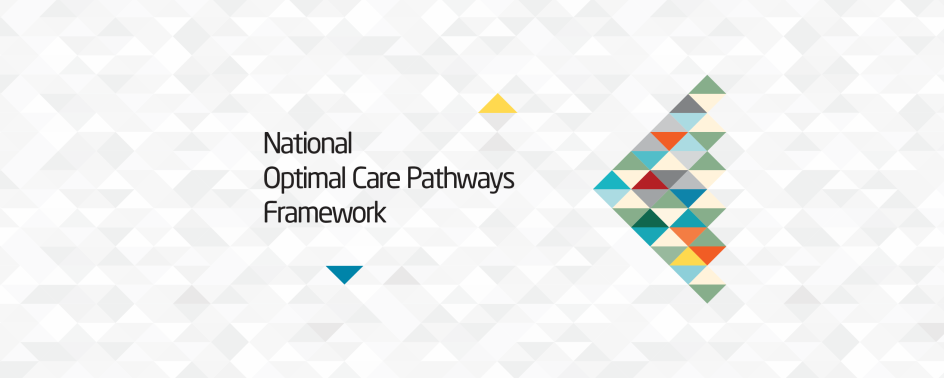 National Optimal Care Pathways Framework